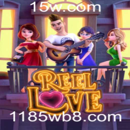 Explorando o Universo de ReelLove e o Fascínio do 1185win