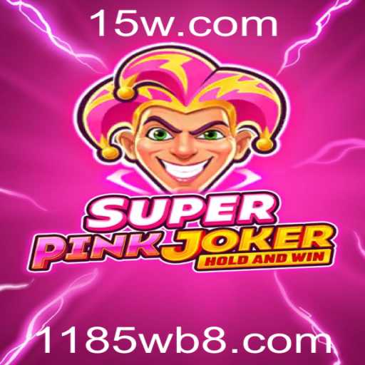 Descubra o Universo Envolvente de SuperPinkJoker: O Jogo Revolucionário com a Palavra-Chave 1185win